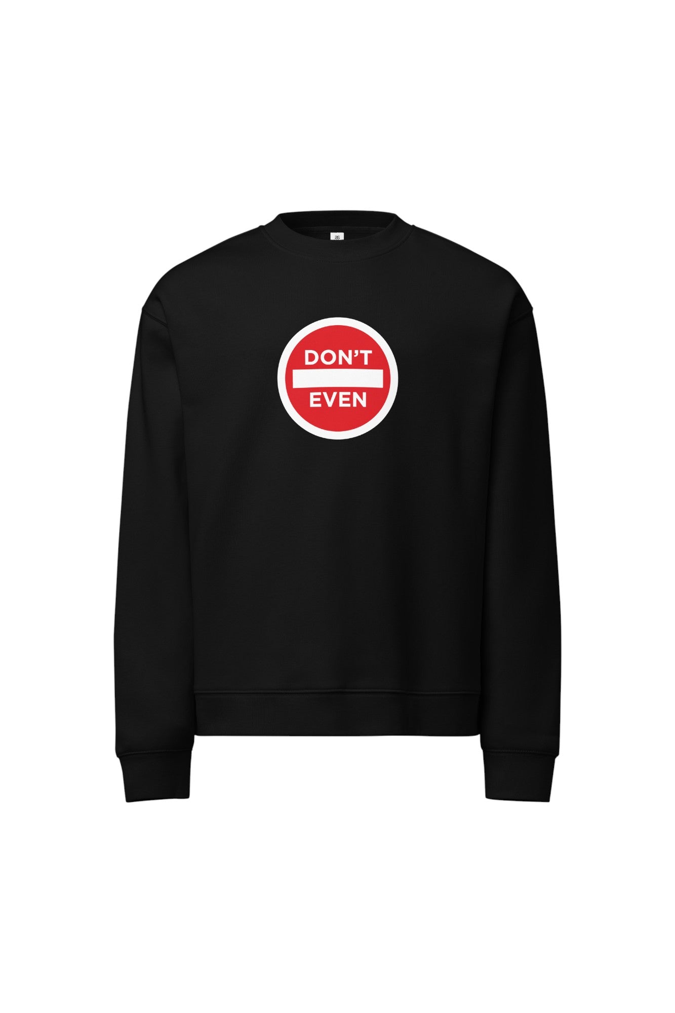Black crewneck fleece sweatshirt with center chest red and white don't enter graphic logo with don't even typography on white background