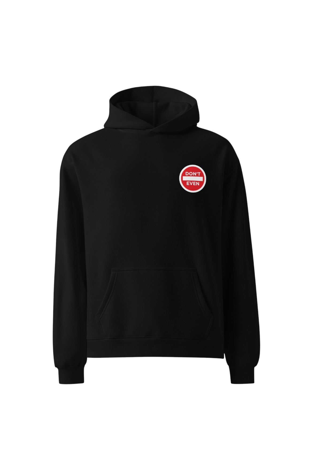 Black hoodie pullover fleece sweatshirt with left chest red and white don't enter graphic logo with don't even typography on white background