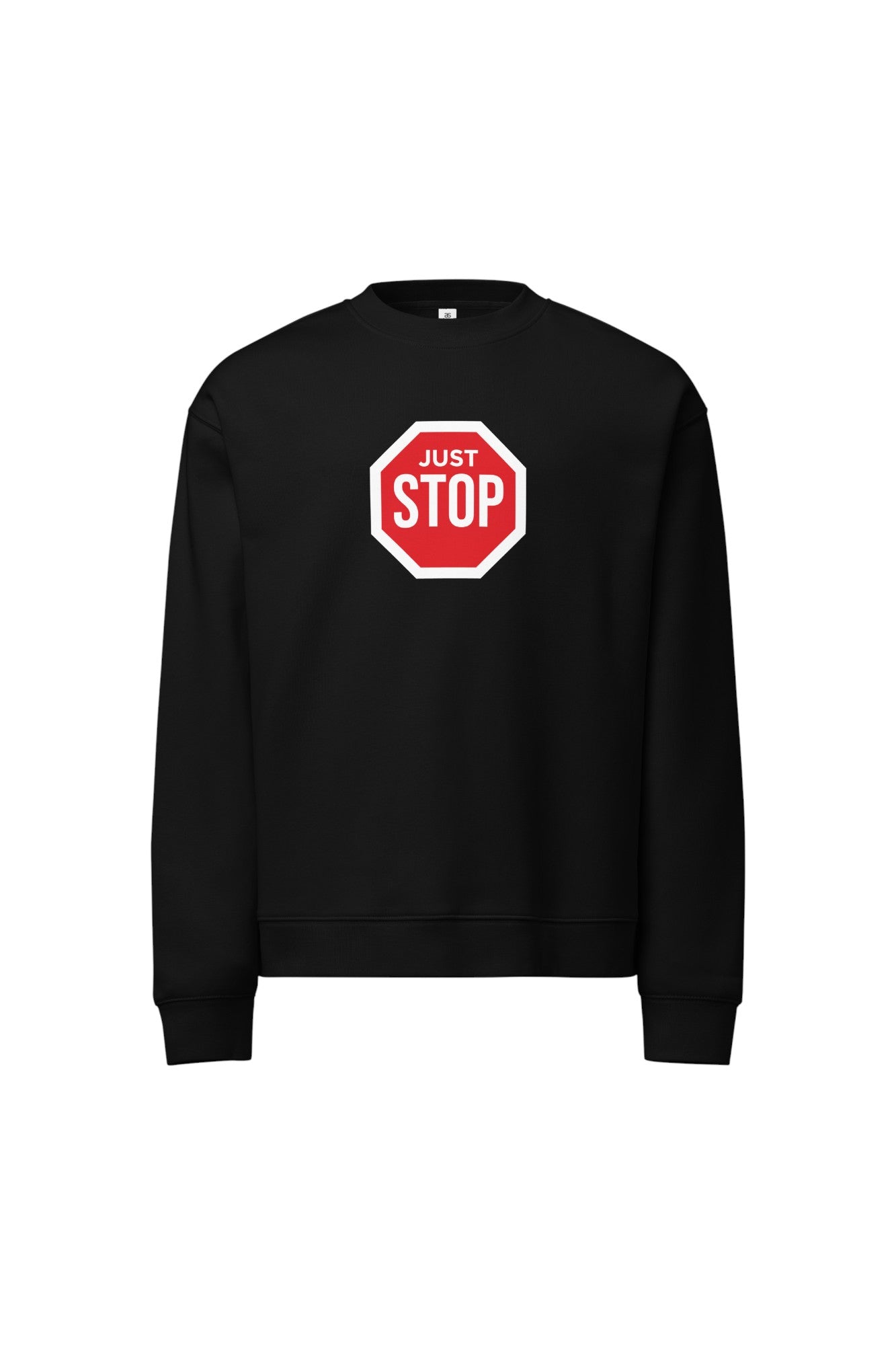 Black sweatshirt with a red stop sign graphic and 'JUST STOP' text on a white background