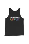 EVERYONE'S A FRUIT TANK